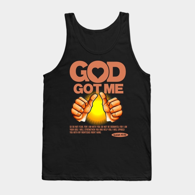 God Got Me:  Isaiah 41:10 Bible Verse Tank Top by Teebevies